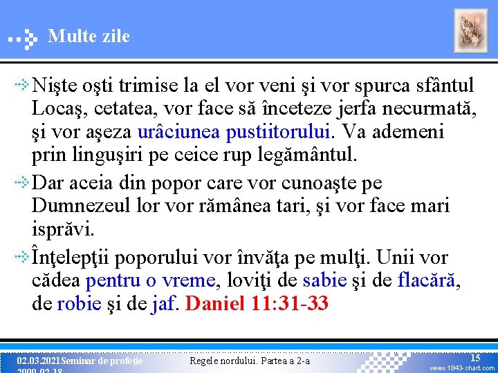 Multe zile Nişte oşti trimise la el vor veni şi vor spurca sfântul Locaş, Multe zile Nişte oşti trimise la el vor veni şi vor spurca sfântul Locaş,
