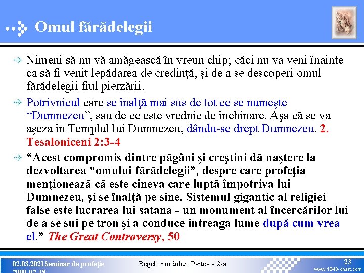 Omul fărădelegii Nimeni să nu vă amăgească în vreun chip; căci nu va veni Omul fărădelegii Nimeni să nu vă amăgească în vreun chip; căci nu va veni