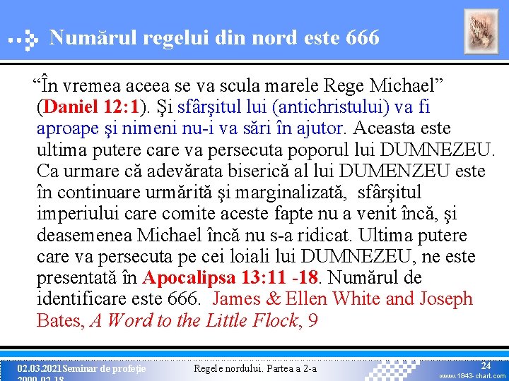 Numărul regelui din nord este 666 “În vremea aceea se va scula marele Rege Numărul regelui din nord este 666 “În vremea aceea se va scula marele Rege