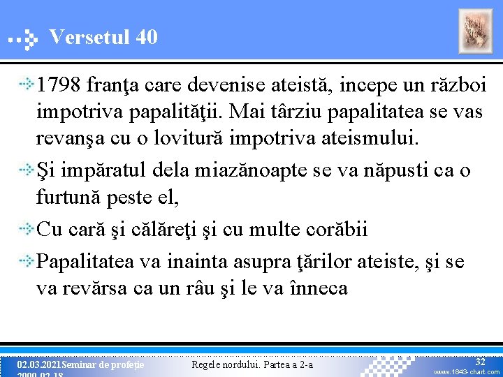 Versetul 40 1798 franţa care devenise ateistă, incepe un război impotriva papalităţii. Mai târziu Versetul 40 1798 franţa care devenise ateistă, incepe un război impotriva papalităţii. Mai târziu
