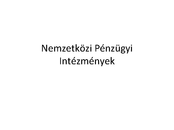 Nemzetközi Pénzügyi Intézmények 