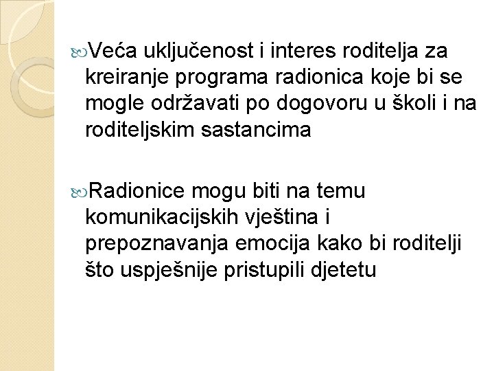  Veća uključenost i interes roditelja za kreiranje programa radionica koje bi se mogle