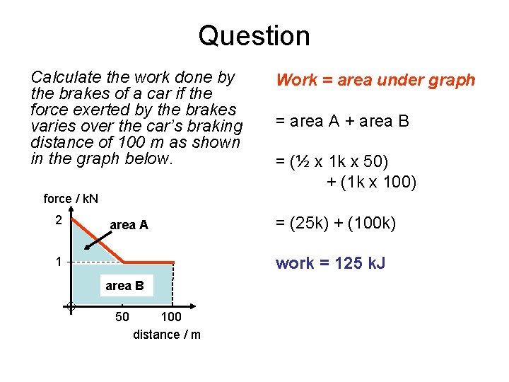 Question Calculate the work done by the brakes of a car if the force