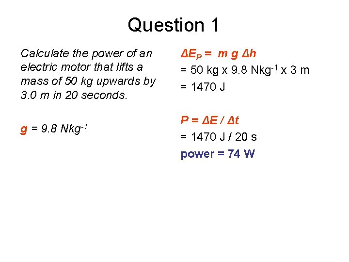 Question 1 Calculate the power of an electric motor that lifts a mass of