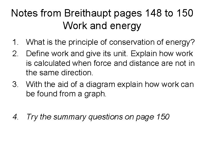 Notes from Breithaupt pages 148 to 150 Work and energy 1. What is the