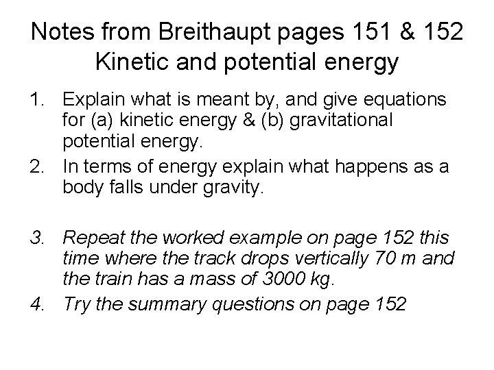 Notes from Breithaupt pages 151 & 152 Kinetic and potential energy 1. Explain what