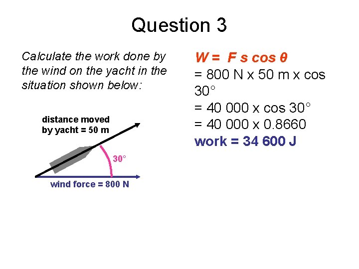 Question 3 Calculate the work done by the wind on the yacht in the