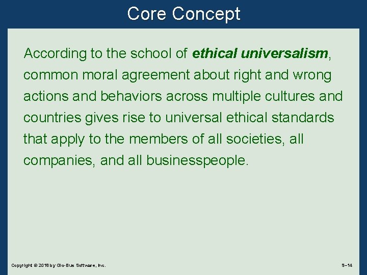 Core Concept According to the school of ethical universalism, common moral agreement about right