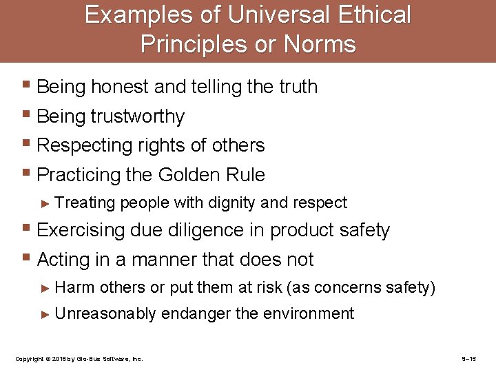 Examples of Universal Ethical Principles or Norms § Being honest and telling the truth