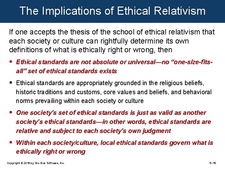 The Implications of Ethical Relativism If one accepts thesis of the school of ethical