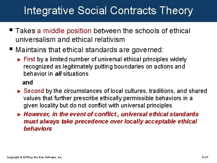 Integrative Social Contracts Theory § Takes a middle position between the schools of ethical