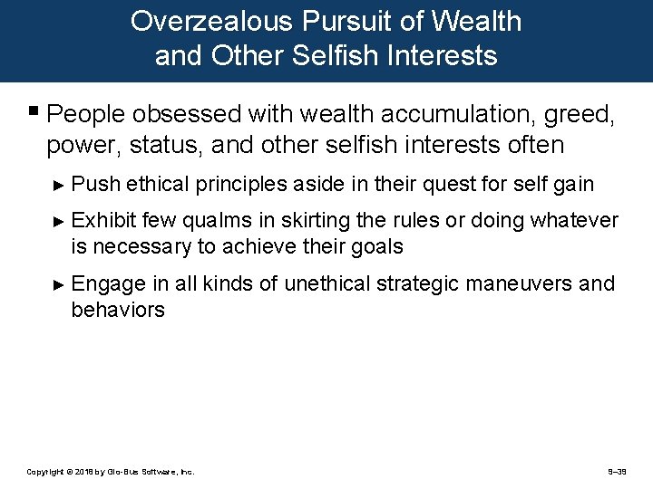 Overzealous Pursuit of Wealth and Other Selfish Interests § People obsessed with wealth accumulation,