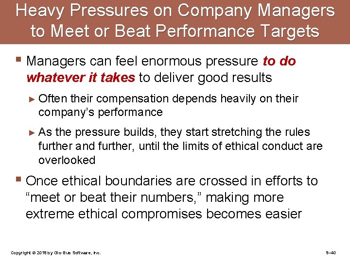 Heavy Pressures on Company Managers to Meet or Beat Performance Targets § Managers can