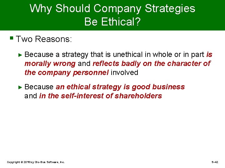 Why Should Company Strategies Be Ethical? § Two Reasons: ► Because a strategy that