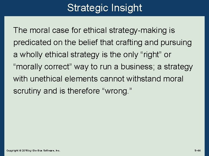 Strategic Insight The moral case for ethical strategy-making is predicated on the belief that