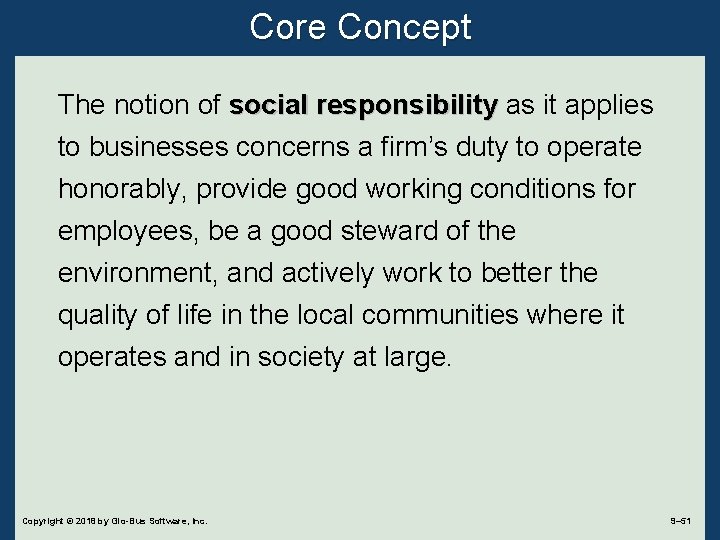 Core Concept The notion of social responsibility as it applies to businesses concerns a