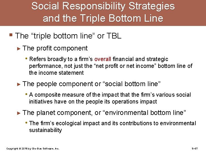 Social Responsibility Strategies and the Triple Bottom Line § The “triple bottom line” or