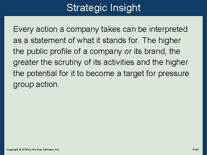 Strategic Insight Every action a company takes can be interpreted as a statement of