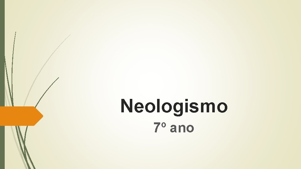 Neologismo 7º ano 