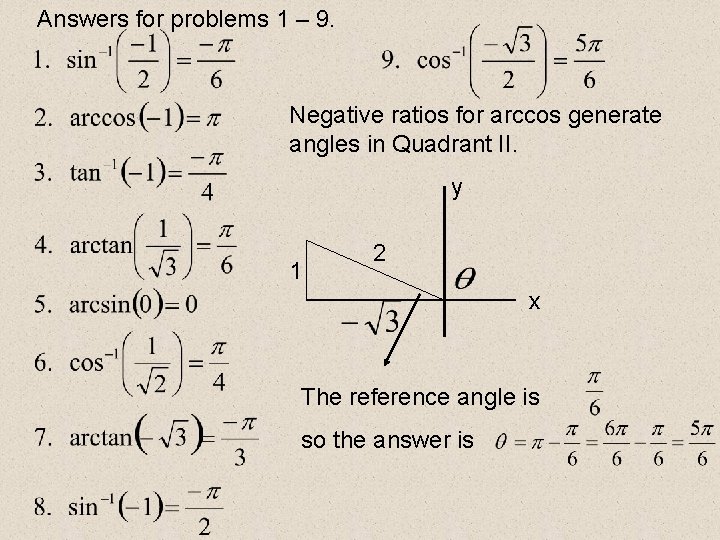 Answers for problems 1 – 9. Negative ratios for arccos generate angles in Quadrant