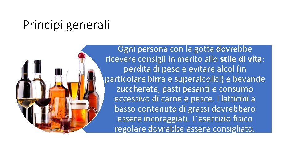 Principi generali Ogni persona con la gotta dovrebbe ricevere consigli in merito allo stile