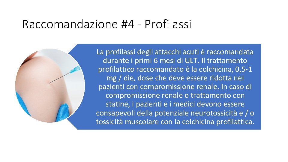 Raccomandazione #4 - Profilassi La profilassi degli attacchi acuti è raccomandata durante i primi