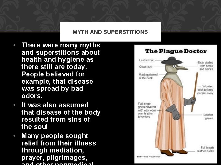 MYTH AND SUPERSTITIONS • There were many myths and superstitions about health and hygiene