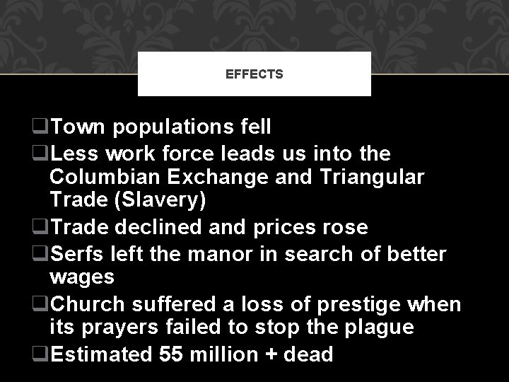 EFFECTS q. Town populations fell q. Less work force leads us into the Columbian