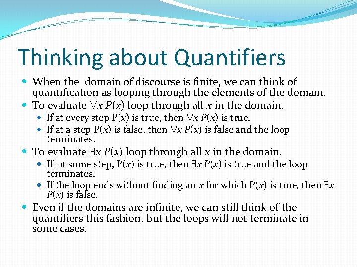 Thinking about Quantifiers When the domain of discourse is finite, we can think of