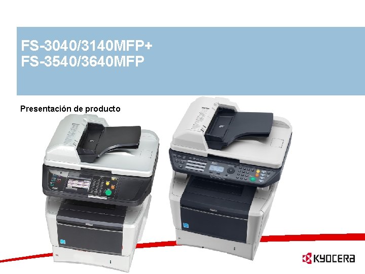 FS-3040/3140 MFP+ FS-3540/3640 MFP Presentación de producto 