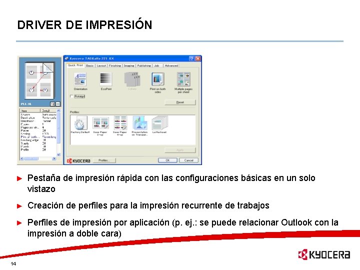 DRIVER DE IMPRESIÓN Pestaña de impresión rápida con las configuraciones básicas en un solo