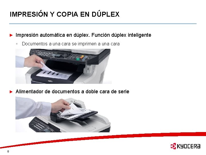 IMPRESIÓN Y COPIA EN DÚPLEX Impresión automática en dúplex. Función dúplex inteligente § Documentos