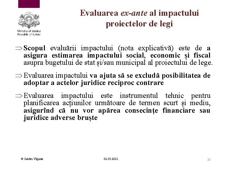 Evaluarea ex-ante al impactului proiectelor de legi Scopul evaluării impactului (nota explicativă) este de