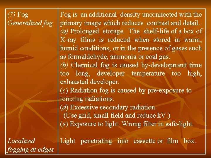 (7) Fog Generalized fog Fog is an additional density unconnected with the primary image