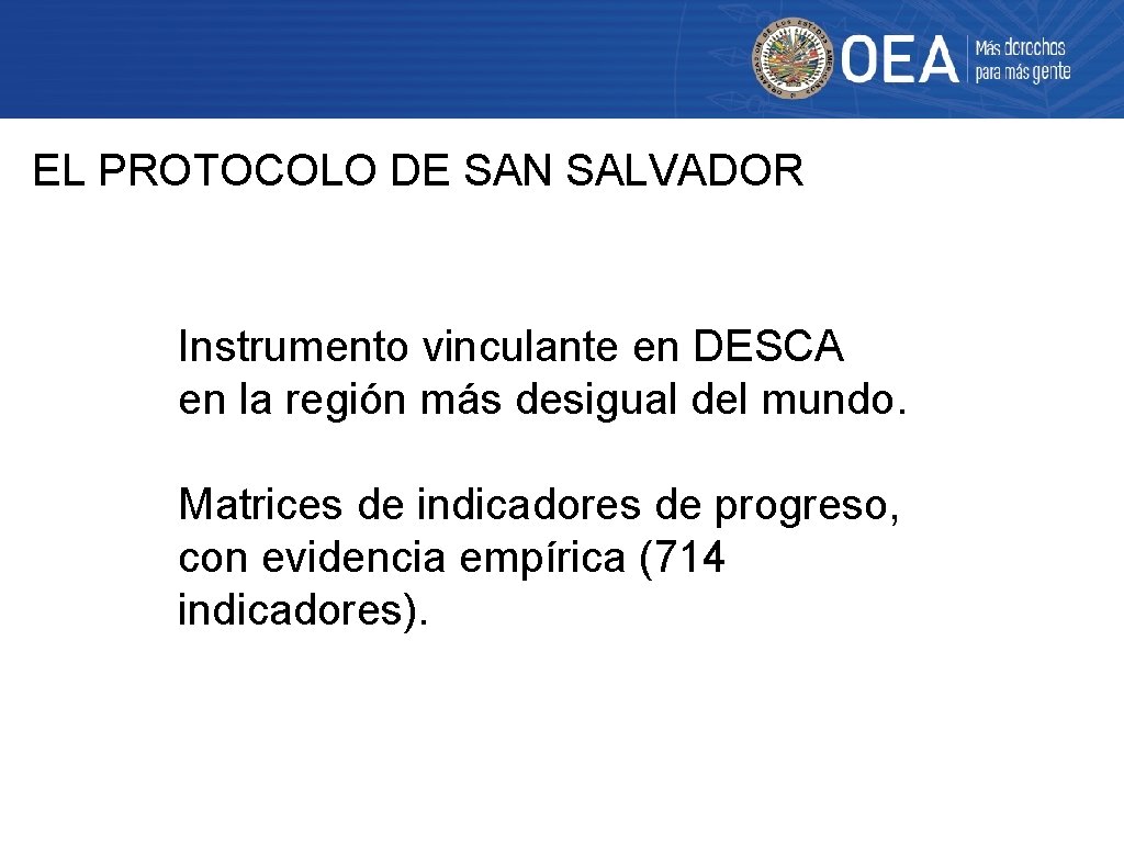 EL PROTOCOLO DE SAN SALVADOR Instrumento vinculante en DESCA en la región más desigual