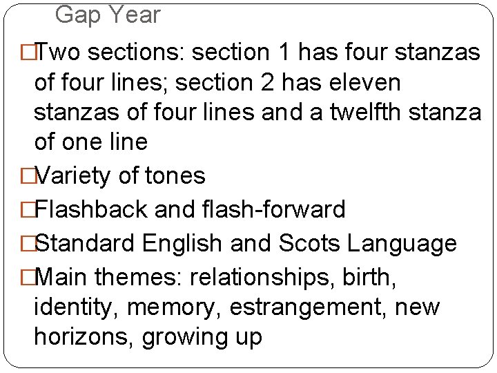 Gap Year �Two sections: section 1 has four stanzas of four lines; section 2