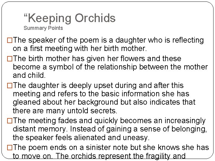 “Keeping Orchids Summary Points �The speaker of the poem is a daughter who is