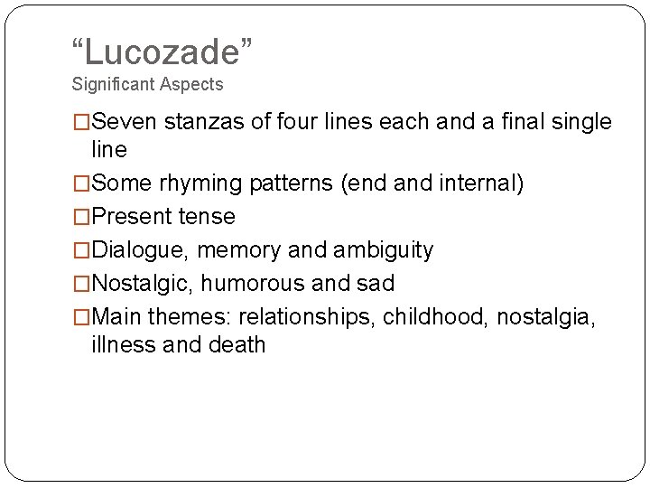 “Lucozade” Significant Aspects �Seven stanzas of four lines each and a final single line