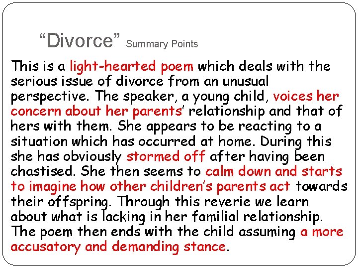 “Divorce” Summary Points This is a light-hearted poem which deals with the serious issue