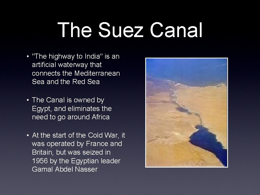 The Suez Canal • "The highway to India" is an artificial waterway that connects
