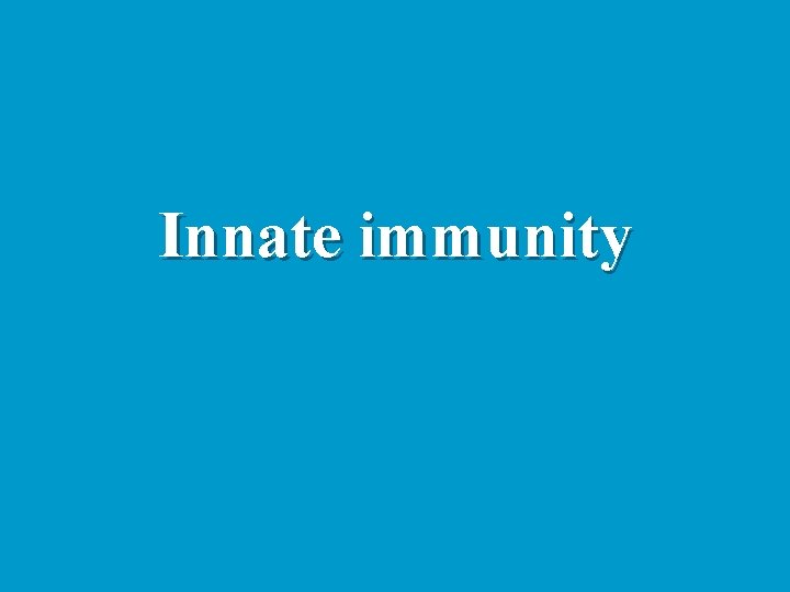 Innate immunity 