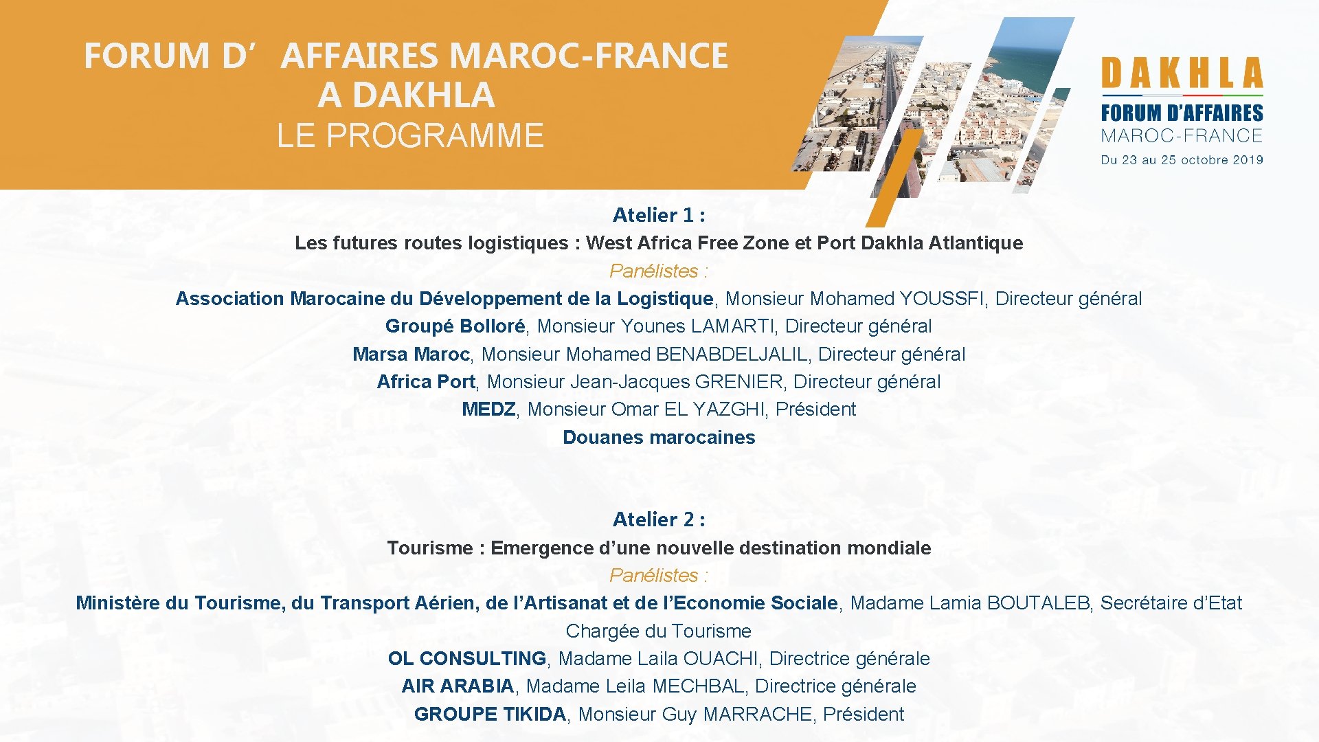 FORUM D’AFFAIRES MAROC-FRANCE A DAKHLA LE PROGRAMME Atelier 1 : Les futures routes logistiques