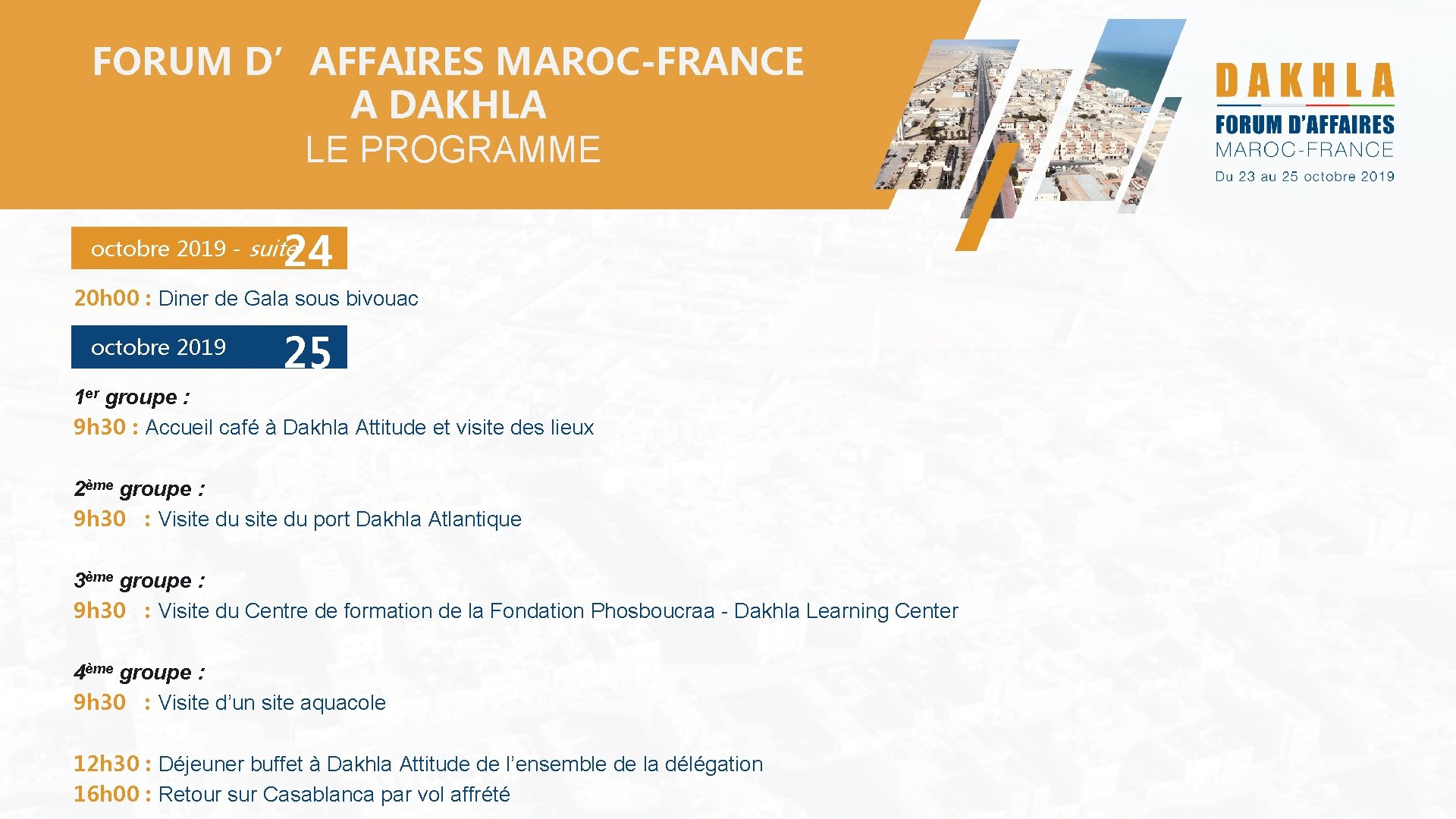 FORUM D’AFFAIRES MAROC-FRANCE A DAKHLA LE PROGRAMME 24 octobre 2019 - suite 20 h