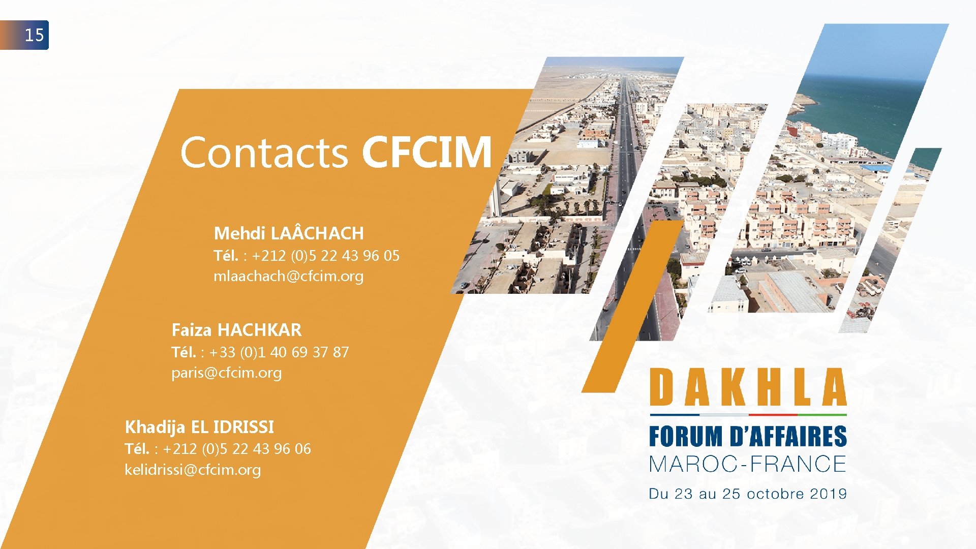 15 Contacts CFCIM Mehdi LA CHACH Tél. : +212 (0)5 22 43 96 05