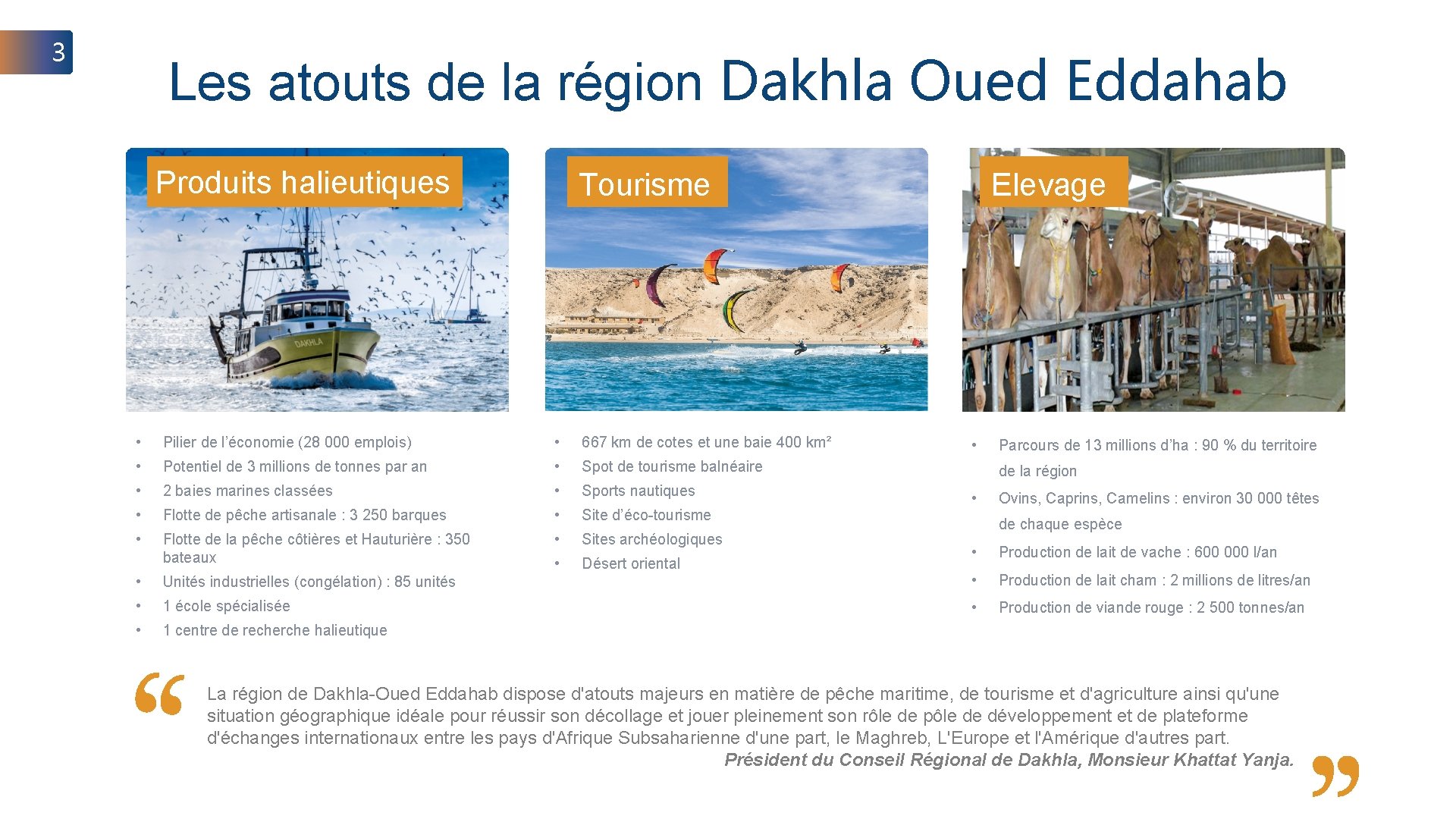 3 Les atouts de la région Dakhla Oued Eddahab Tourisme Elevage • Pilier de