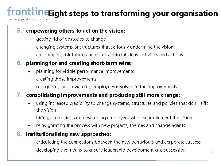 Eight steps to transforming your organisation 5. empowering others to act on the vision: