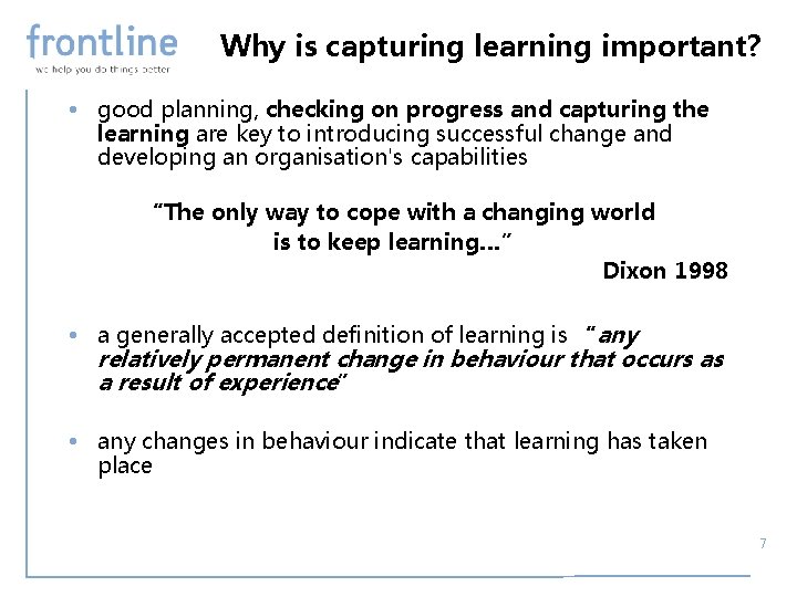 Why is capturing learning important? • good planning, checking on progress and capturing the