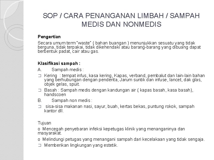 SOP / CARA PENANGANAN LIMBAH / SAMPAH MEDIS DAN NONMEDIS Pengertian Secara umum term