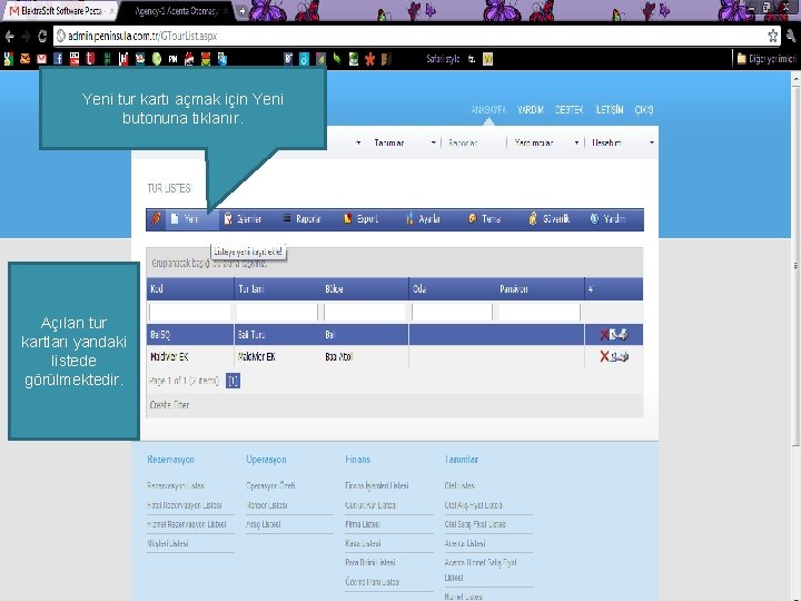 Yeni tur kartı açmak için Yeni butonuna tıklanır. Açılan tur kartları yandaki listede görülmektedir.