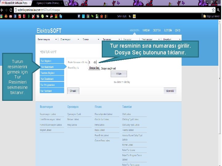 Tur resminin sıra numarası girilir. Dosya Seç butonuna tıklanır. Turun resimlerini girmek için Tur